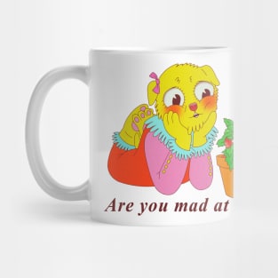 Are you mad at me? Mug